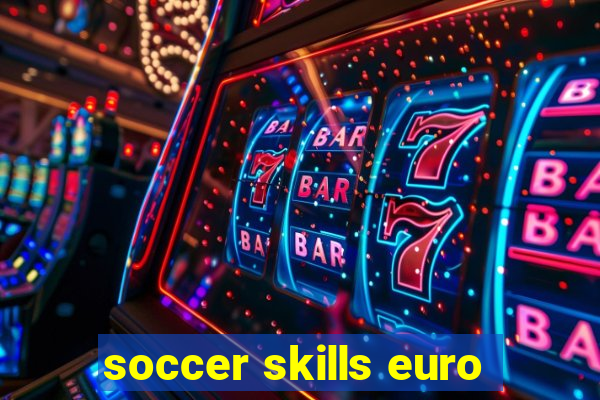 soccer skills euro